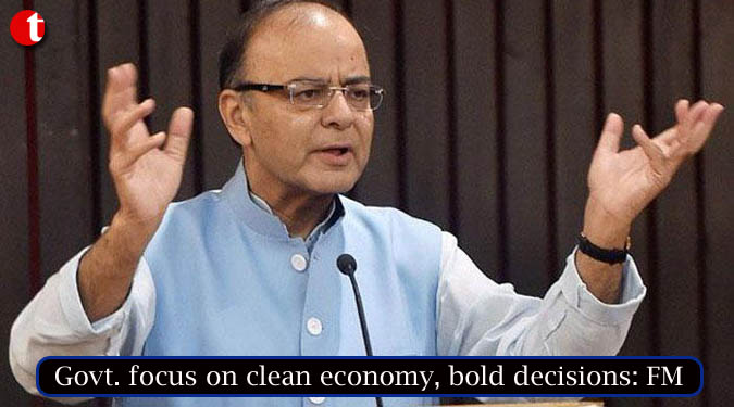 Govt. focus on clean economy, bold decisions: FM