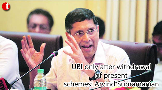 UBI only after withdrawal of present schemes: Arvind Subramanian