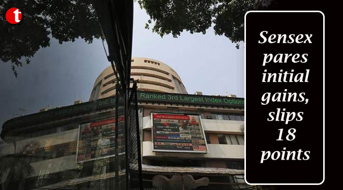 Sensex pares initial gains, slips 18 points