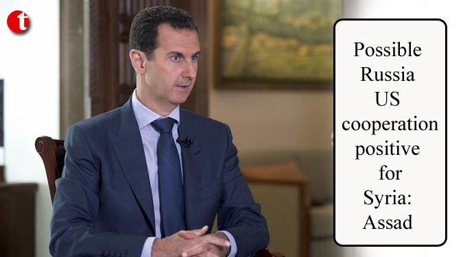 Possible Russia-US cooperation positive for Syria: Assad