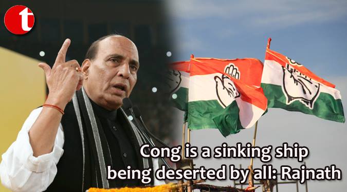 Cong. is sinking ship being deserted by all: Rajnath