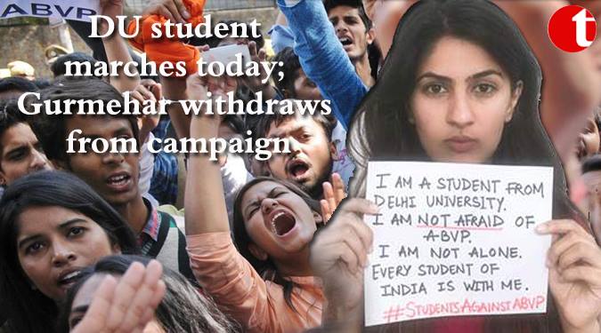 DU student marches today; Gurmehar withdraws from campaign
