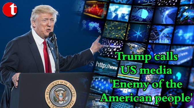 Trump calls US media ‘Enemy of the American people’