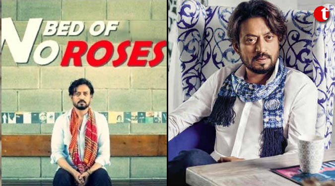 Irrfan Khan unveils first poster of "No Bed of Roses"
