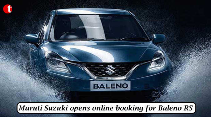 Maruti Suzuki opens online booking for Baleno RS