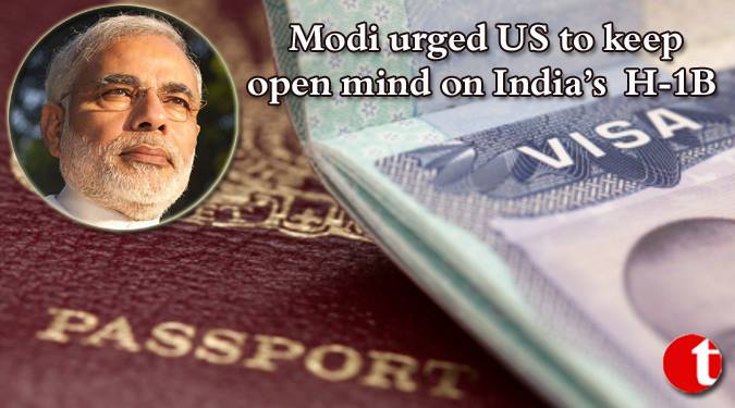 Modi urged US to keep Open mind on India's H-1B