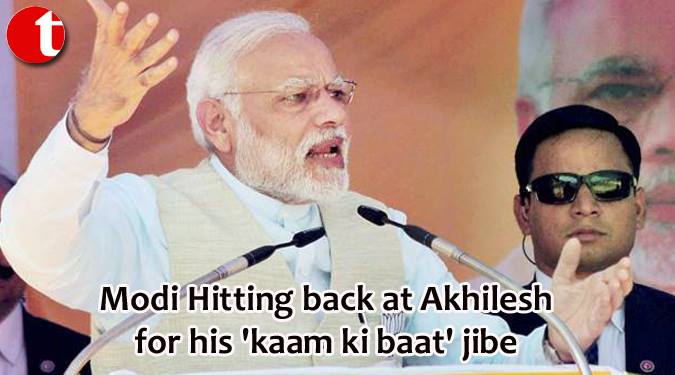 Modi Hitting back at Akhilesh for his ‘kaam ki baat’ jibe