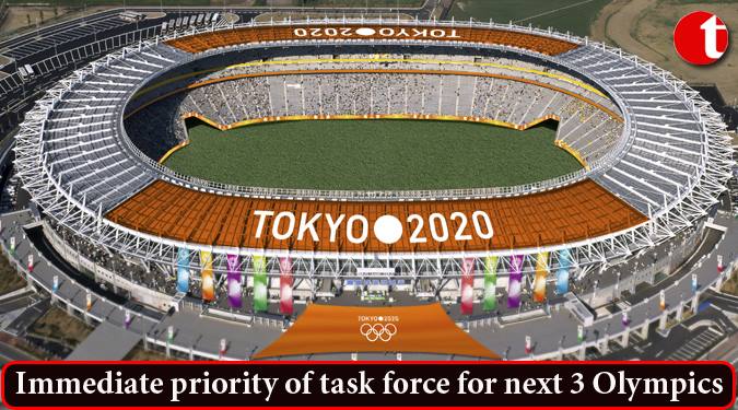 Immediate priority of task force for next 3 Olympics