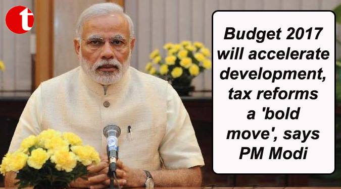 Budget will accelerate development & tax reforms: PM Modi