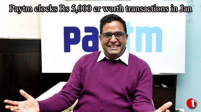 Paytm clocks Rs 5,000 cr. worth transactions in Jan