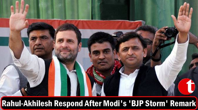 Rahul-Akhilesh respond after Modi’s ‘BJPStorm’remark