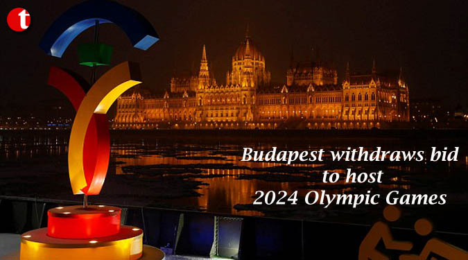 Budapest withdraws bid to host 2024 Olympic Games