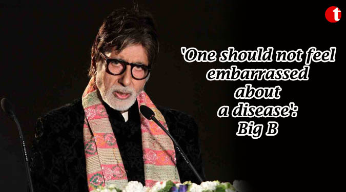 'One should not feel embarrassed about a disease': Big B