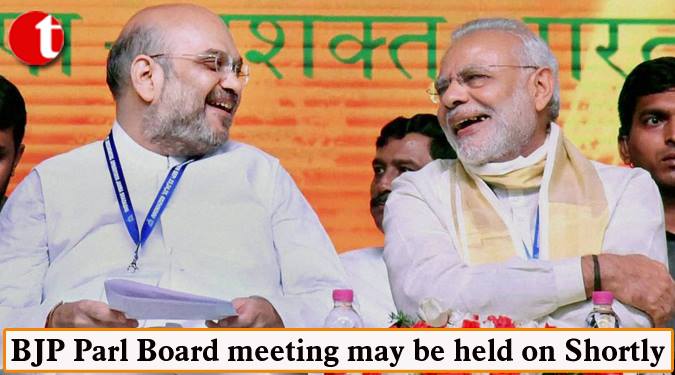 BJP Parliamentry Board meeting may be held on Shortley