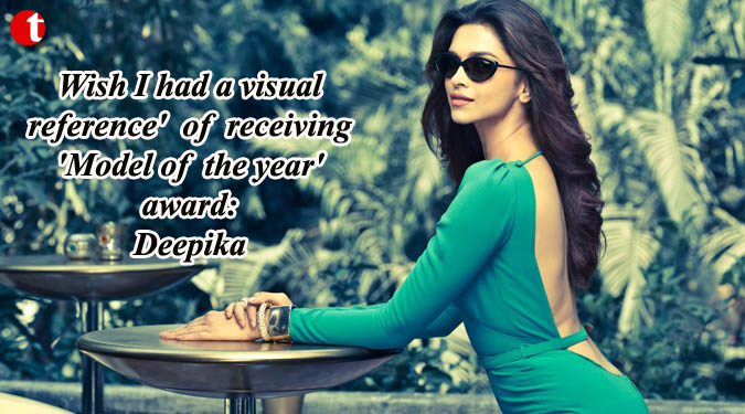 Wish I had a visual reference' of receiving 'Model of the year' award: Deepika