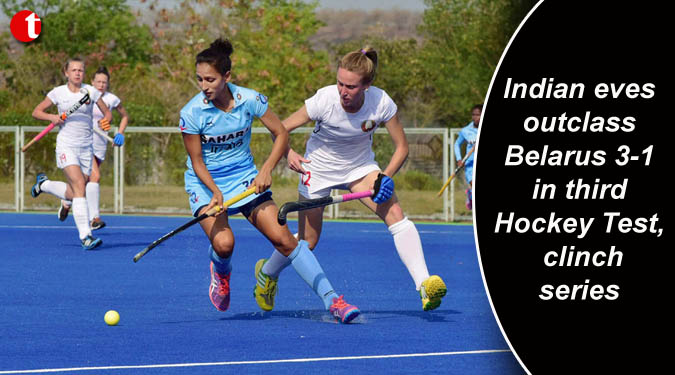 Indian eves outclass Belarus 3-1 in third Hockey Test, clinch series