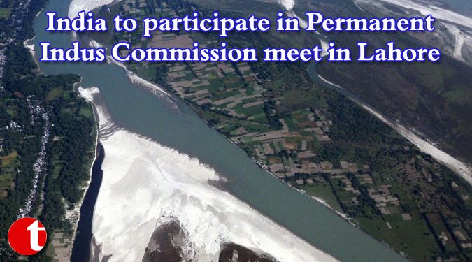 India to participate in Permanent Indus Commission meet in Lahore