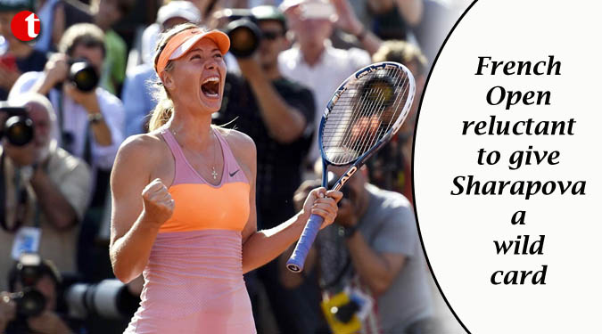 French Open reluctant to give Sharapova a wild card