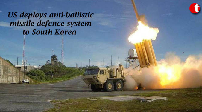 US deploys anti-ballistic missile defence system to South Korea