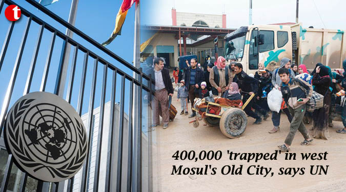 400,000 'trapped' in west Mosul's Old City, says UN