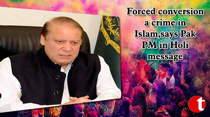 Forced conversion a crime in Islam, says Pak PM in Holi message