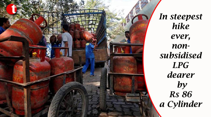 In steepest hike ever, non-subsidised LPG dearer by Rs 86 a Cylinder