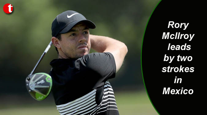 Rory McIlroy leads by two strokes in Mexico