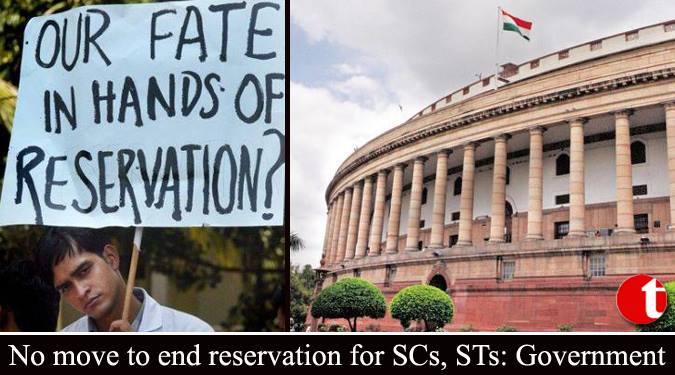 No move to end reservation for SCs, STs: Government