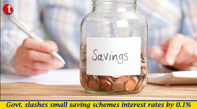 Govt. slashes small saving schemes interest rates by 0.1%