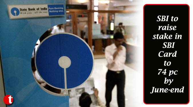 SBI to raise stake in SBI Card to 74 pc by June-end