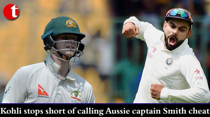 Kohli stops short of calling Aussie captain Smith cheat