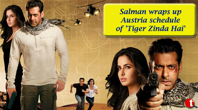 Salman wraps up Austria schedule of 'Tiger Zinda Hai'