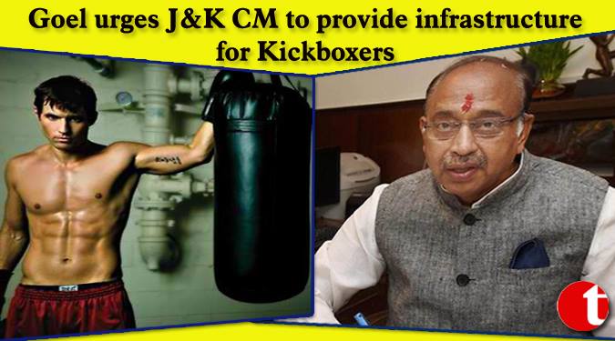 Goel urges J&K CM to provide infrastructure for Kickboxers