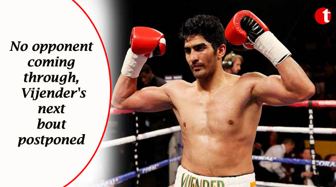 No opponent coming through, Vijender's next bout postponed