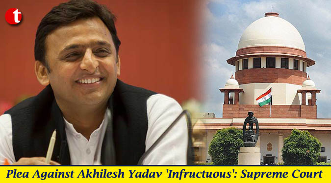 Plea Against Akhilesh Yadav 'Infructuous': Supreme Court