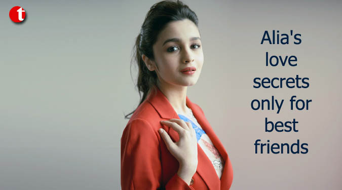 Alia's love secrets only for best friends