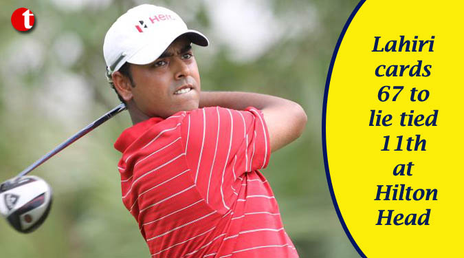 Lahiri cards 67 to lie tied 11th at Hilton Head