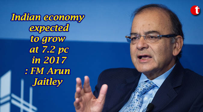 Indian economy expected to grow at 7.2 pc in 2017: FM