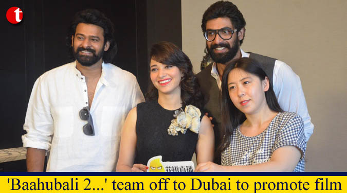'Baahubali 2...' team off to Dubai to promote film