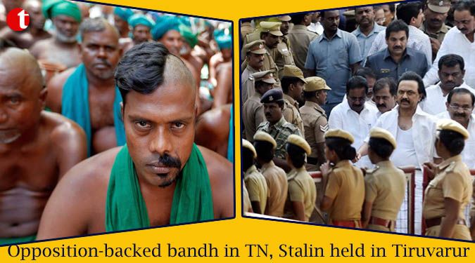 Opposition-backed bandh in TN, Stalin held in Tiruvarur