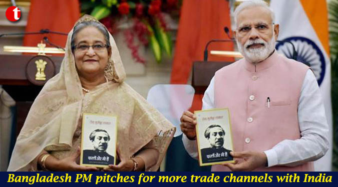 Bangladesh PM pitches for more trade channels with India