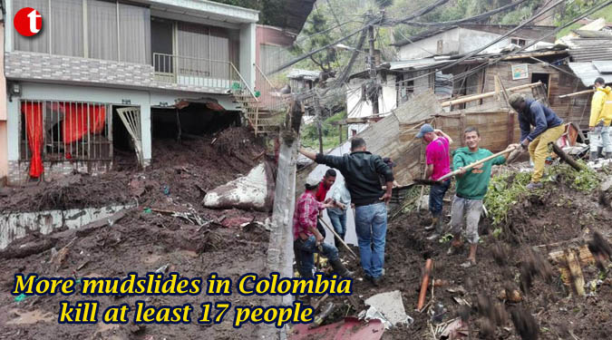 More mudslides in Colombia kill at least 17 people