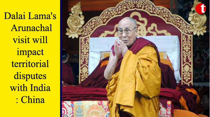 Dalai Lama’s Arunachal visit will impact territorial disputes with India: China