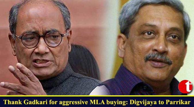 Thanks Gadkari for aggressive MLA buying: Digvijaya to Parrikar