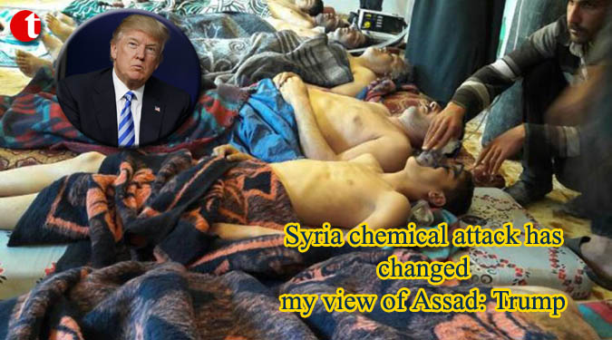 Syria chemical attack has changed my view of Assad: Trump