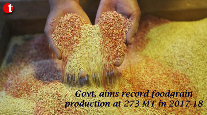 Govt. aims record foodgrain production at 273 MT in 2017-18