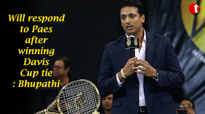 Will respond to Paes after winning Davis Cup tie: Bhupathi