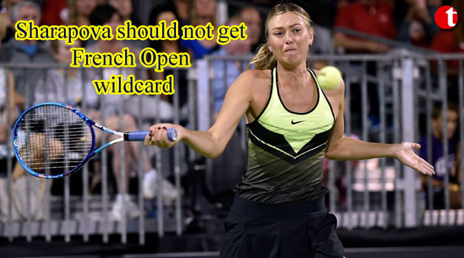 Sharapova should not get French Open wildcard