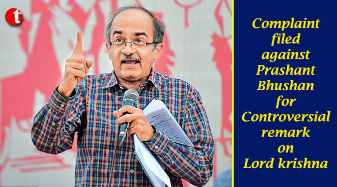 Complaint filed against Prashant Bhushan for Controversial remark on Lord Krishan