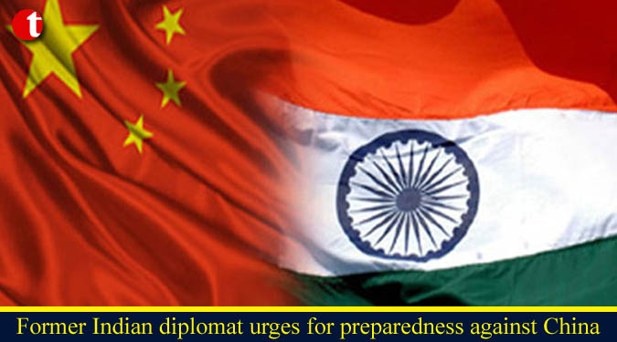 Former Indian diplomat urges for preparedness against China